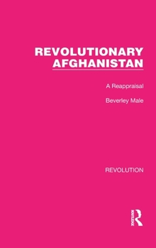 Hardcover Revolutionary Afghanistan: A Reappraisal Book