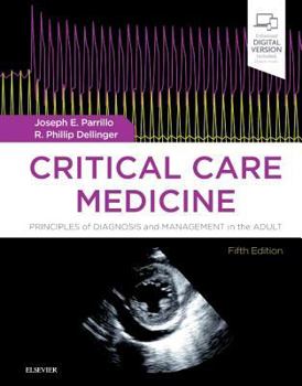 Critical Care Medicine: Principles of Diagnosis and Management in the Adult (Critical Care Medicine (Parrillo))