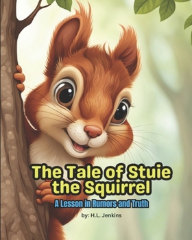 Paperback The Tale of Stuie the Squirrel: A Lesson in Rumors and Truth Book