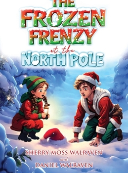 Hardcover The Frozen Frenzy at the North Pole Book
