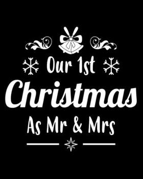 Our 1st Christmas As Mr & Mrs: Christmas Shopping Tracker - Holiday Shopping List - Christmas Card Recorder & Address Book - Organizer- Notebook - Planner - Christmas Card List