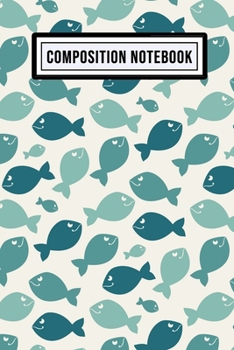 Paperback Fish Wide Ruled Composition Notebook: Fish Blank College Ruled Composition Notebook - 110 Pages - Pocket Size 6x9 Book