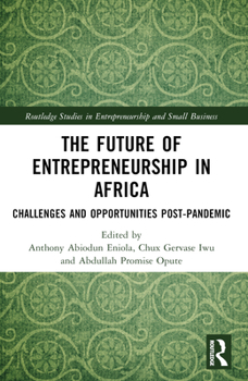 The Future of Entrepreneurship in Africa: Challenges and Opportunities Post-Pandemic