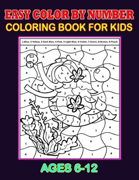 Paperback Easy Color By number Coloring Book For Kids Ages 6-12: Easy Large Print Birds, Flowers, Animals and Pretty Patterns Color by Number Books for Kids, Te Book