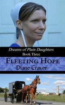 Paperback Fleeting Hope (Dreams of Plain Daughters, Book Three) Book