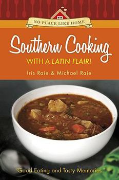 Spiral-bound No Place Like Home: Southern Cooking with a Latin Flair! Book