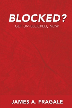 Paperback Blocked?: Get Un-Blocked, Now Book