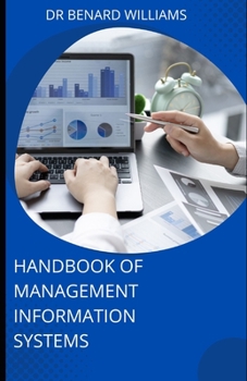 Handbook Of Management Information Systems: Guide In Managing the Digital Firm, Globally