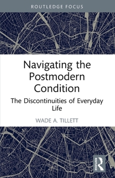 Navigating the Postmodern Condition: The Discontinuities of Everyday Life