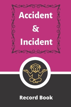 Accident & Incident Record Book: Accident & Incident Log Book: Accident & Incident Record Log Book| Health & Safety Report Book for , Business, ... School & Restaurant Hazard Journal. Paperback