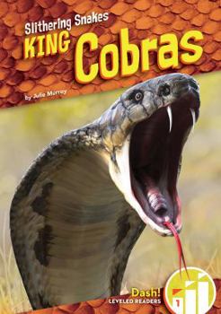 King Cobras (Animal Kingdom) - Book  of the Slithering Snakes