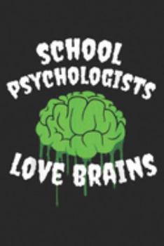 School Psychologists love brains: School Psychologist Halloween Teachers Love Brains  Journal/Notebook Blank Lined Ruled 6x9 100 Pages