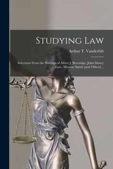 Paperback Studying Law; Selections From the Writings of Albert J. Beveridge, John Maxcy Zane, Munroe Smith [and Others] .. Book