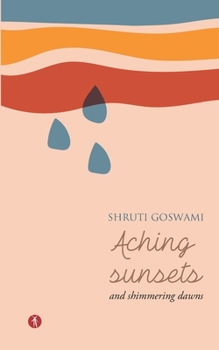 Paperback Aching Sunsets and Shimmering Dawns Book
