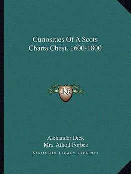 Curiosities Of A Scots Charta Chest, 1600-1800