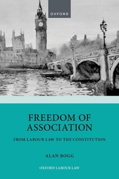 Hardcover Freedom of Association: From Labour Law to the Constitution Book
