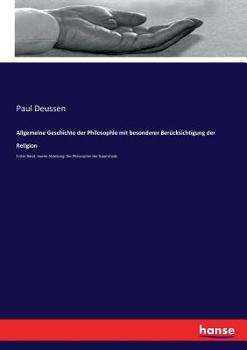 Paperback Allgemeine Geschichte der Philosophie mit besonderer Berücksichtigung der Religion: Erster Band, zweite Abteilung: Die Philosophie der Upanishads [German] Book