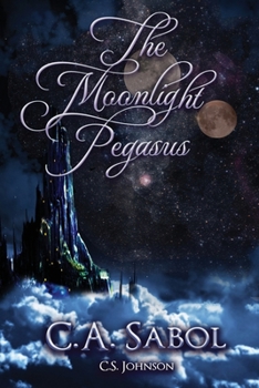 The Moonlight Pegasus - Book #1 of the Moonlight Pegasus