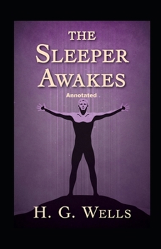 Paperback The Sleeper Awakes Annotated Book