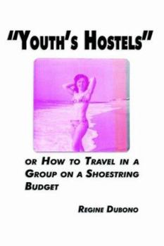 Paperback Youth's Hostels or how to travel with a group on a shoe string budget Book