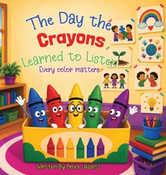 The Day the Crayons Learned to Listen: Every color matters