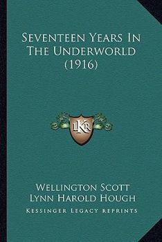 Paperback Seventeen Years In The Underworld (1916) Book