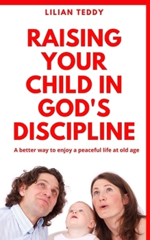 Raising your child in God's Discipline