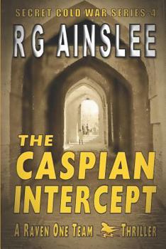 Paperback The Caspian Intercept: A Raven-One Team Thriller Book