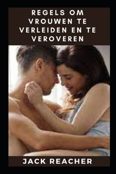 Paperback Regels om vrouwen te verleiden en te veroveren [Dutch] Book