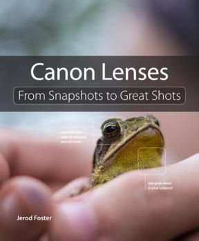 Paperback Canon Lenses: From Snapshots to Great Shots Book