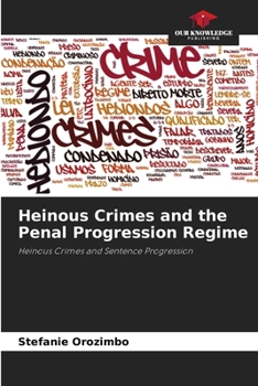 Paperback Heinous Crimes and the Penal Progression Regime Book