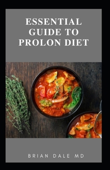 Paperback Essential Guide to Prolon Diet: Ultimate Guide To Prolon Diet That Help Your Body Healing And Disease Prevention Book