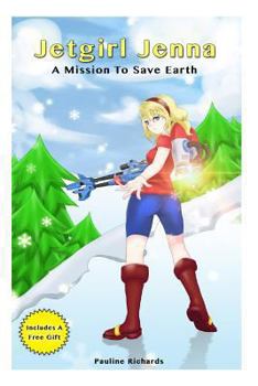 Paperback Jetgirl Jenna - A Mission To Save Earth Book