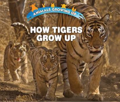 Library Binding How Tigers Grow Up Book