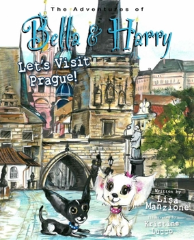 Hardcover Let's Visit Prague!: Adventures of Bella & Harry Book