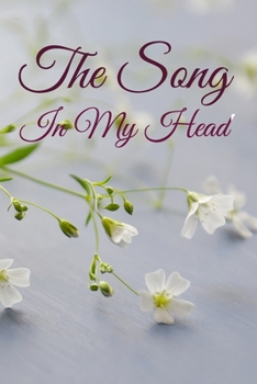 The Song In My Head Journal: 200 Pages For Note Music Lyrics Journal & Songwriting Notebook - Great Gift For Musicians, karaoke lovers.
