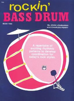 Paperback Rockin' Bass Drum, Bk 2: A Repertoire of Exciting Rhythmic Patterns to Develop Coordination for Today's Rock Styles Book
