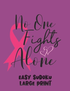 Paperback No One Fights Alone: 100 Easy Puzzles in Large Print Cancer Awareness [Large Print] Book