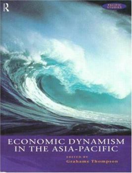 Paperback Economic Dynamism in the Asia-Pacific: The Growth of Integration and Competitiveness Book