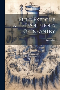 Paperback Field Exercise And Evolutions Of Infantry Book