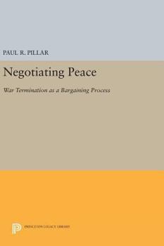 Hardcover Negotiating Peace: War Termination as a Bargaining Process Book