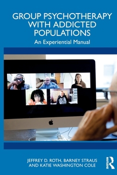 Paperback Group Psychotherapy with Addicted Populations: An Experiential Manual Book