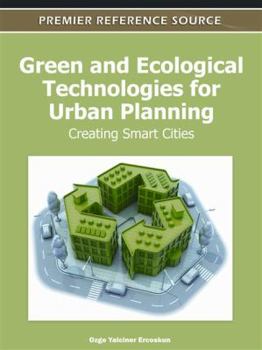 Green and Ecological Technologies for Urban Planning: Creating Smart Cities
