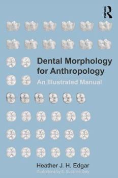 Paperback Dental Morphology for Anthropology: An Illustrated Manual Book