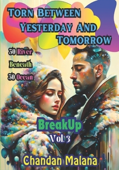 Paperback Torn Between Yesterday And Tomorrow: 30 River Beneath 30 Ocean Book