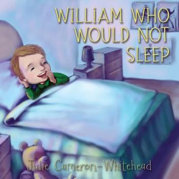 William Who Would Not Sleep