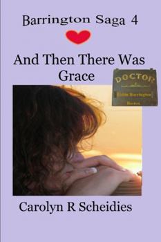 And Then There Was Grace (The Barrington Saga, Book 4) - Book #4 of the Barrington Saga