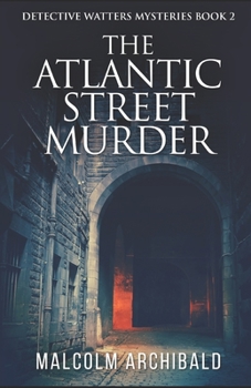 The Atlantic Street Murder - Book #2 of the Detective Watters