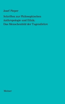 Hardcover Schriften zur Philosophischen Anthropologie und Ethik: Das Menschenbild der Tugendlehre [German] Book