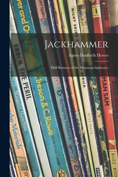 Paperback Jackhammer; Drill Runners of the Mountain Highways Book